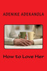 How To Love Her