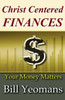 Christ Centered Finances: Your Money Matters (Things That Matter)