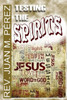 Testing The Spirits: Real Answers To Valid Questions About God