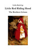 Little Red Riding Hood: Little Red-Cap (Classic Little Red Riding Hood)