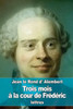 Trois Mois À La Cour De FrEdEric (French Edition)