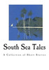 South Sea Tales: A Collection Of Short Stories (Jack London)