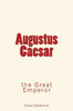 Augustus Caesar: The Great Emperor