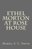 Ethel Morton At Rose House