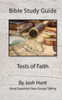 Bible Study Guide -- Tests Of Faith: Good Questions Have Groups Talking (Good Questions Have Groups Have Talking)