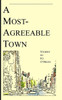 A Most-Agreeable Town: Stories