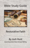 Bible Study Guide - Restorative Faith: Good Questions Have Groups Talking (Good Questions Have Groups Have Talking)