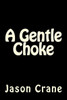 A Gentle Choke
