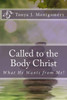 Called To The Body Of Christ: What He Wants From Me!