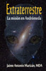 Extraterrestre: La Mision En Andromeda (Spanish Edition)