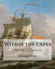 Texts Within The Capes, By Howard Pyle (World'S Classics): Howard Pyle (March 5, 1853  November 9, 1911) Was An American Illustrator And Author, ... The Last Year Of His Life In Florence, Italy.