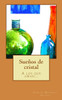 Sueños De Cristal: A Los Que Aman... (Spanish Edition)