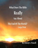 What Does The Bible Really Say About The End Of The World?