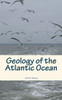 Geology Of The Atlantic Ocean