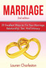 Marriage: 20 Excellent Ways To: Fix Your Marriage, Relationship, Sex, And Intimacy! (Relationships, Marriage Counseling, Marriage Help)