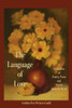 The Language Of Love: A Collection Of Poetry, Prose And Stories From The Heart