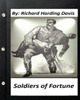 Soldiers Of Fortune . By: Richard Harding Davis (Original Version)