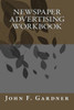 Newspaper Advertising Workbook: The When, Why, And How Of Newspaper Advertising (Marketing Brief)