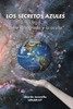 Los Secretos Azules: Libro 3 "Entre Lo Sagrado Y Lo Oculto" (Spanish Edition)