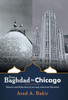 From Baghdad To Chicago: Memoir And Reflections Of An Iraqi-American Physician