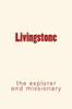 Livingstone: The Explorer And Missionary