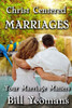 Christ Centered Marriages: Your Marriage Matters (Things That Matter)