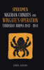 Spidermen: Nigerian Chindits And Wingate'S Operation Thursday Burma 1943 - 1944