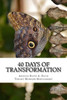 40 Days Of Transformation: Transforming Your World From The Inside Out