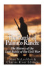 The Battle Of Palmito Ranch: The History Of The Last Battle Of The Civil War