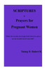 Scriptures & Prayers For Pregnant Women!!!