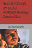 Bloodstains By Dead Horses:Rodrigo García Olza (Rodrigo García Olza Novel)