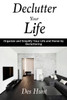 Declutter Your Life: Organize And Simplify Your Life And Home By Decluttering