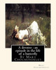 A Devotee : An Episode In The Life Of A Butterfly, By Mary Cholmondeley