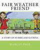 Fair Weather Friend: A Story Of Hurricane Katrina