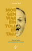 Morgen war ein toller Tag!: Für ein Leben mit Komplimente-Garantie (German Edition)