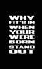 Why Fit'S In When Your Were Born Stand Out