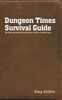 Dungeon Times Survival Guide: Finding Meaning And Purpose In Life'S Tough Times