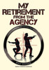 My Retirement From The Agency: A Wolfe Adventure Novel