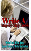 Write A Step By Step Book: Write Fast, Write Better, Write More, Solve Problems, Write Bestsellers, Learn How To Write A Book That Sells