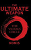 The Ultimate Weapon: The Vicious Circle