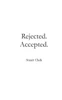 Rejected. Accepted.