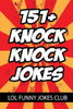 151+ Knock Knock Jokes: Funny Knock Knock Jokes For Kids (Funny Jokes)