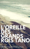 L'Oreille Des Grands Rois Tano: Essai Quantique De Medor Gudemchamps (Les Lettres Du Lee Dong Chua) (French Edition)