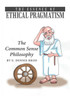 The Essence Of Ethical Pragmatism: The Common Sense Philosophy
