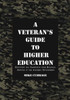 A Veteran'S Guide To Higher Education: Surviving The Transition From Military Service To The Academic Environment