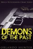 Thrillers: Murder Mystery: Demons Of The Past: (Thriller, Suspense, Jealousy, Mystery, Police, Murder, Dark, Conspiracy) (Bruce Hutchinson Crime Series)