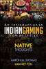 Indian Gaming From An Indian: An Introduction To Indian Gaming