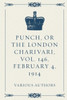 Punch, Or The London Charivari, Vol. 146, February 4, 1914