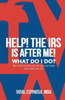 Help! The Irs Is After Me. What Do I Do?: Tips To Help You Save Your Job, Keep Your Family, And Reclaim Your Life (Help! What Do I Do Series?)
