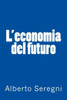 L'Economia Del Futuro (Italian Edition)